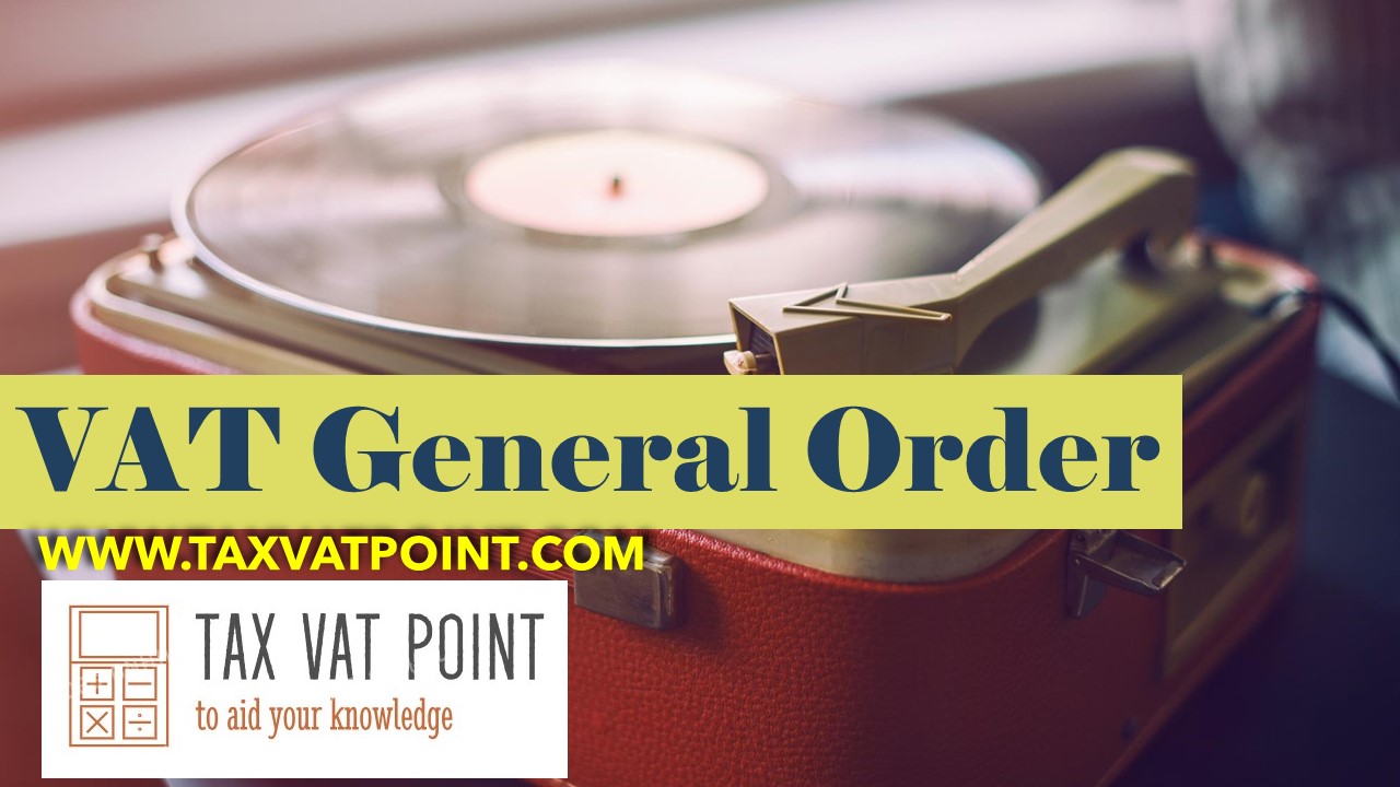 VAT General Order - All VAT GO issued under VAT Act 2012